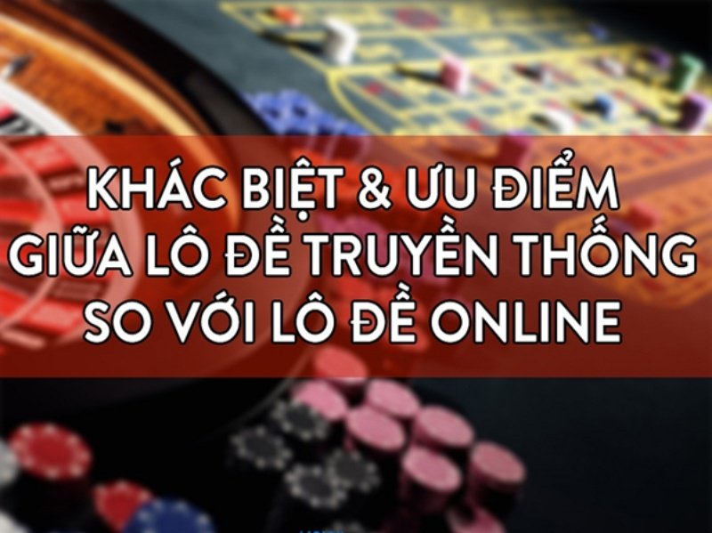 Ưu điểm của lô đề truyền thống là thói quen mua bán tận tay “tiền trao cháo múc”